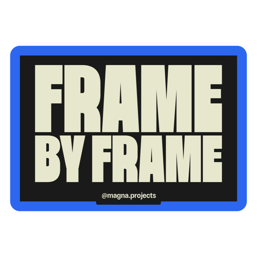 Frame by frame